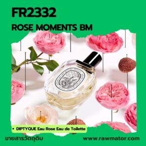 L2332 : ROSE MOMENTS BM